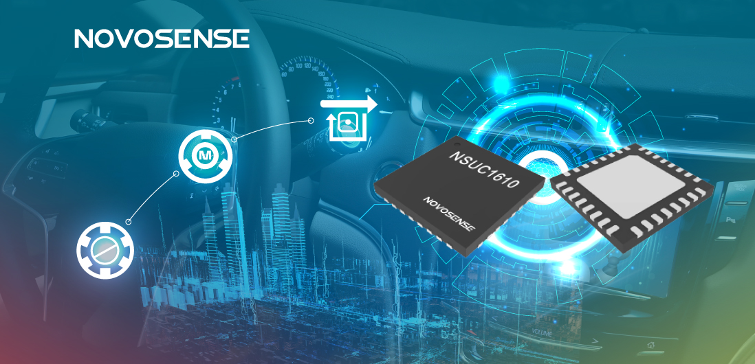 NOVOSENSE NSUC1610： 車載用マイクロ&スペシャルモータドライバSoC